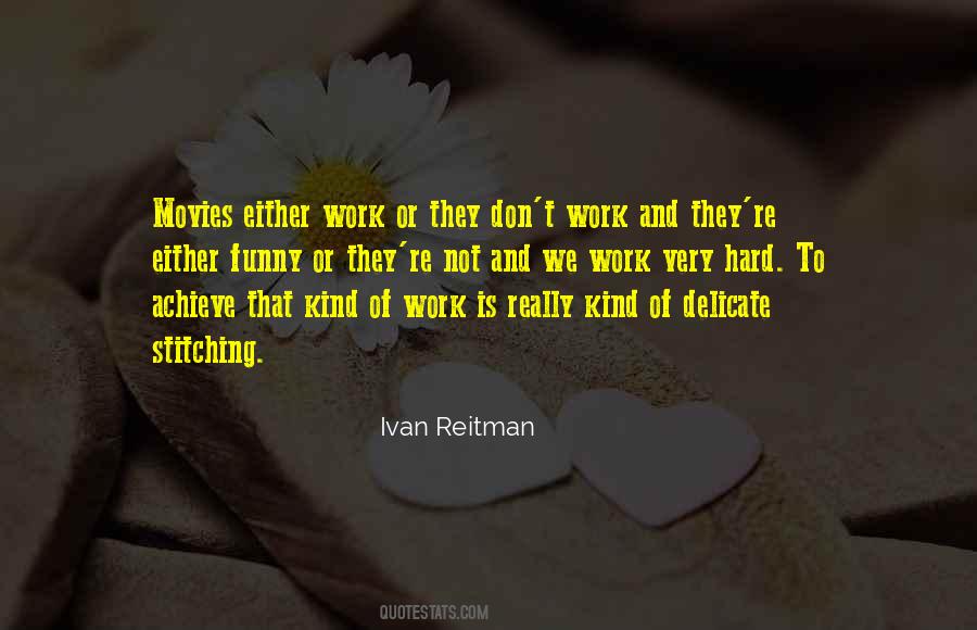 Ivan Reitman Quotes #1687862