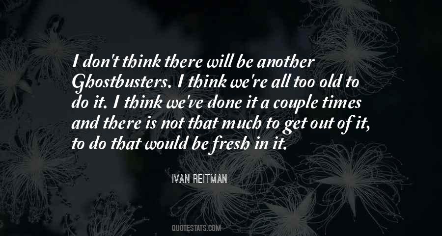 Ivan Reitman Quotes #704753