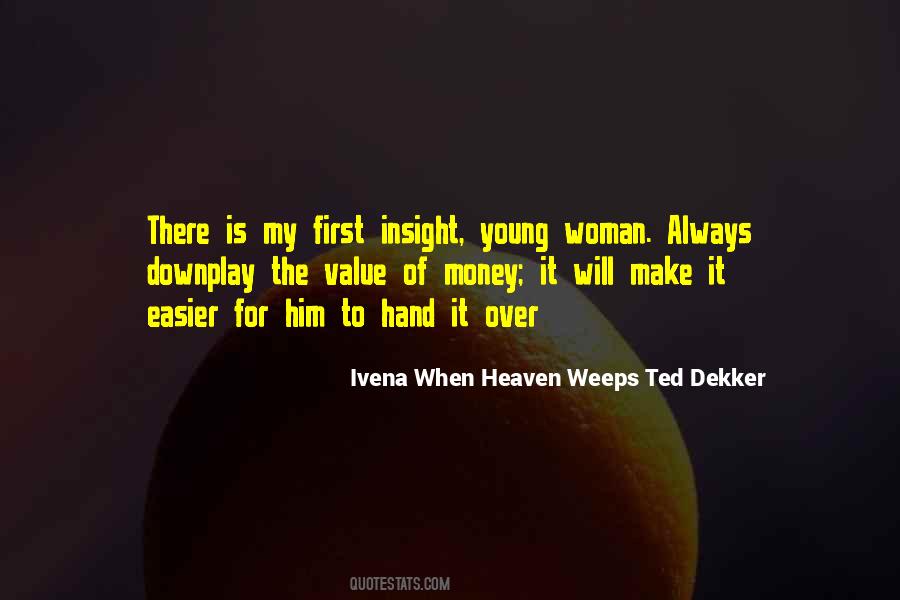 Ivena When Heaven Weeps Ted Dekker Quotes #874608