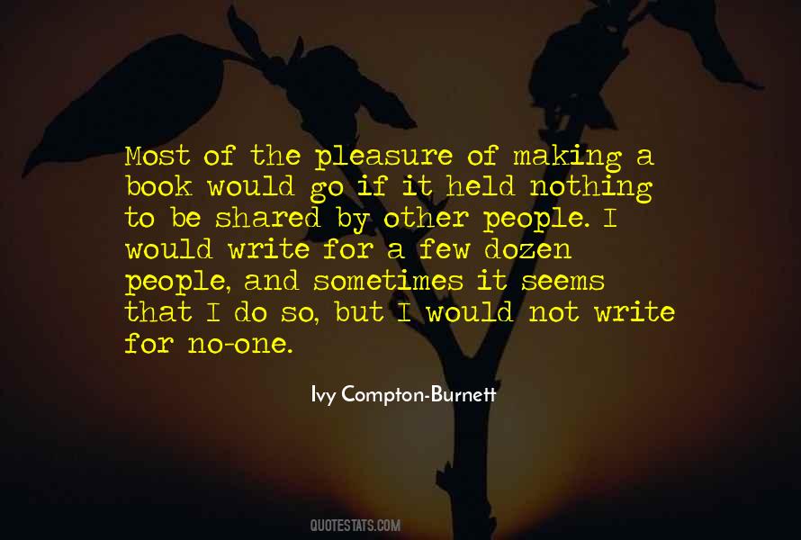 Ivy Compton-Burnett Quotes #613557