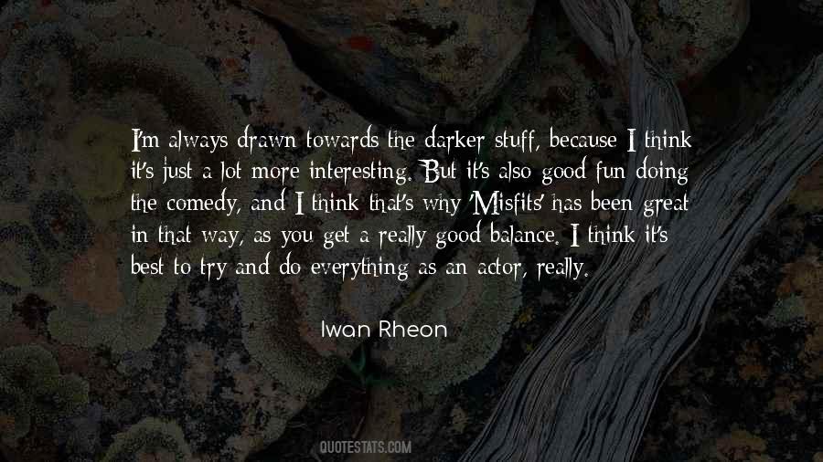 Iwan Rheon Quotes #681023