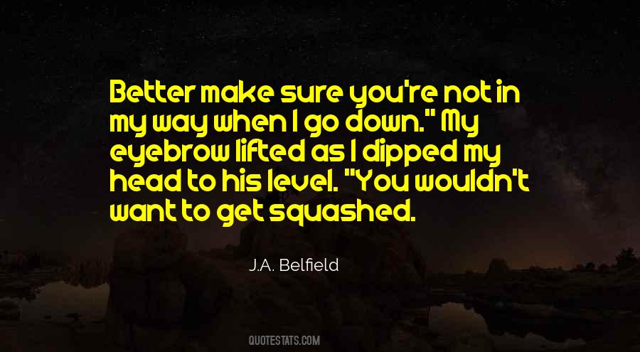 J.A. Belfield Quotes #1408692