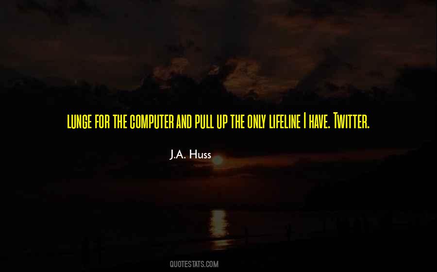 J.A. Huss Quotes #1165182