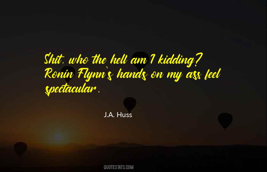 J.A. Huss Quotes #1853716