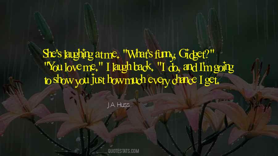 J.A. Huss Quotes #843484