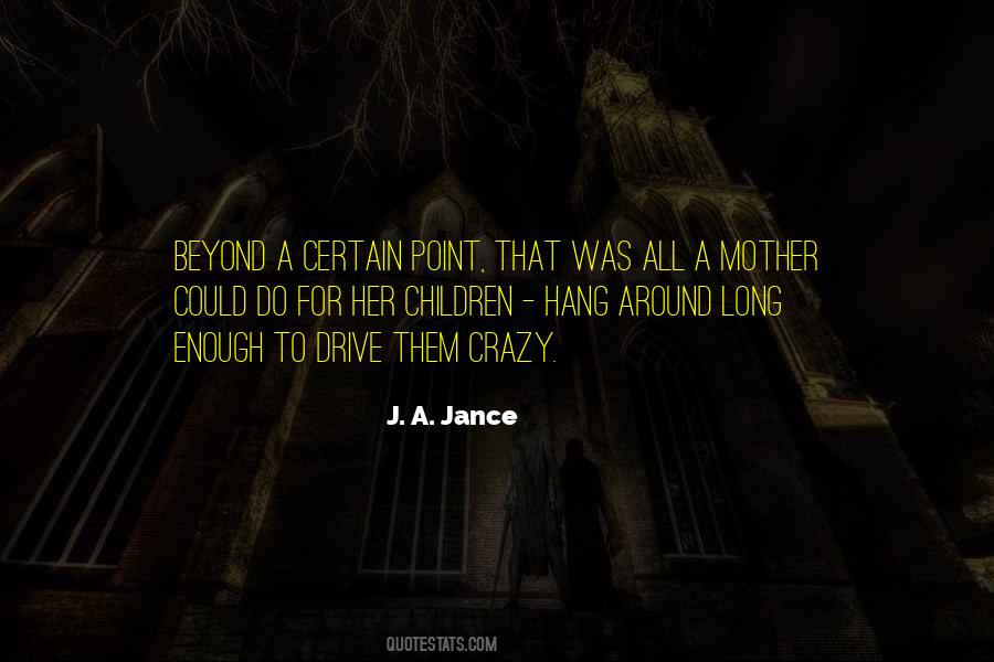 J. A. Jance Quotes #152220