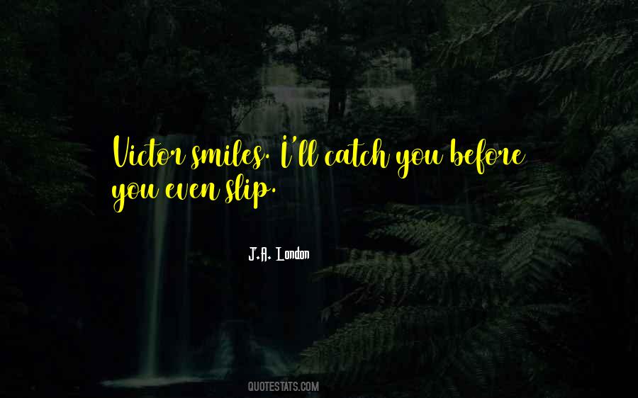 J.A. London Quotes #455905