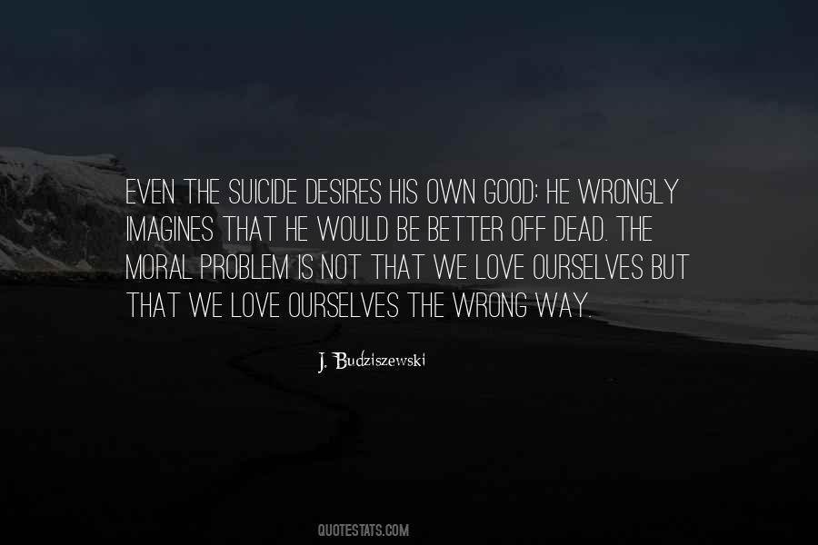 J. Budziszewski Quotes #260213