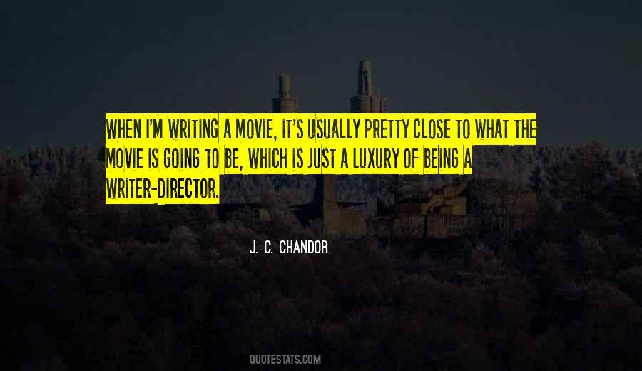 J. C. Chandor Quotes #1325273