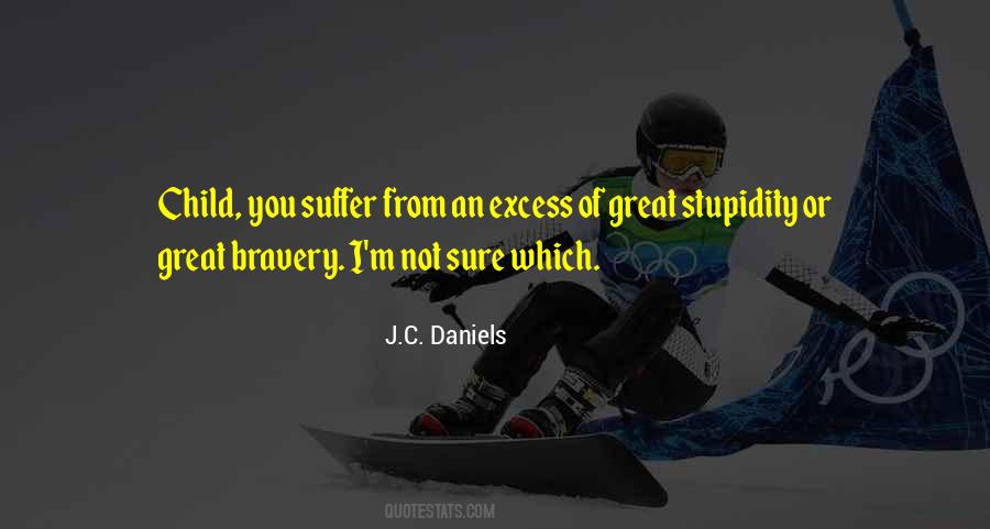 J.C. Daniels Quotes #1555964