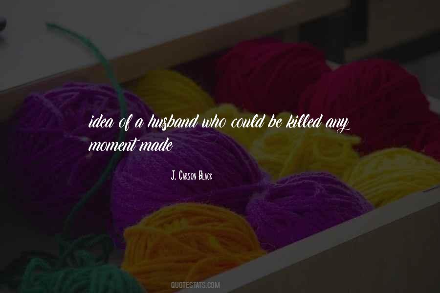 J. Carson Black Quotes #1197368 J. Carson Black Quotes #1197368