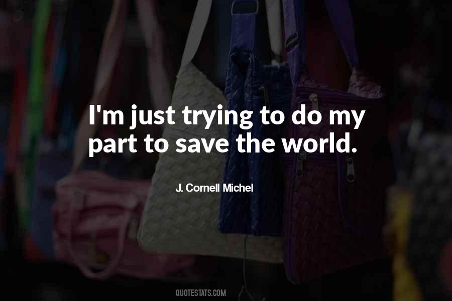 J. Cornell Michel Quotes #507703