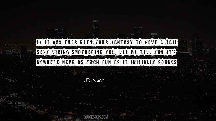 J.D. Nixon Quotes #1830763