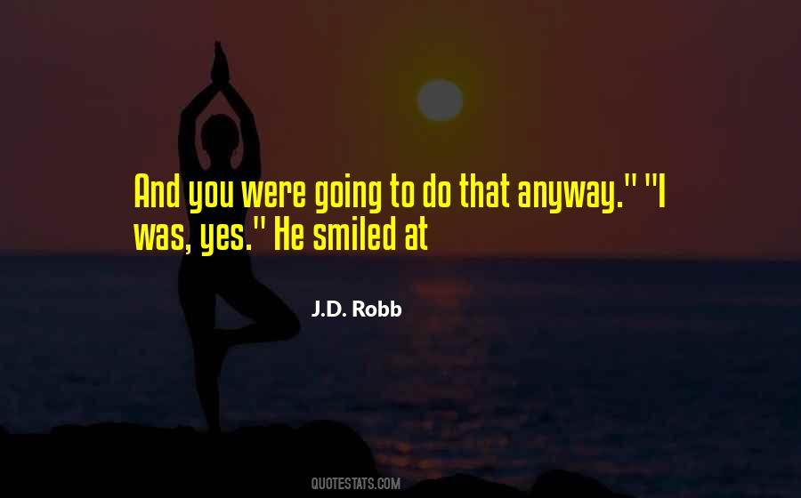 J.D. Robb Quotes #406761