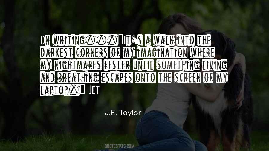 J.E. Taylor Quotes #445774