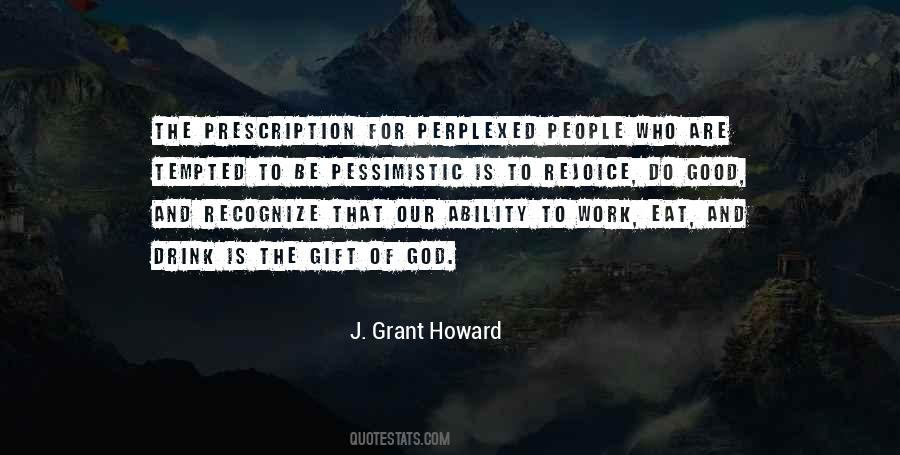 J. Grant Howard Quotes #1332946