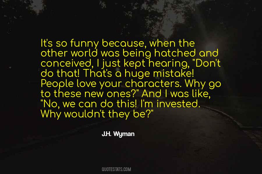 J.H. Wyman Quotes #1864132