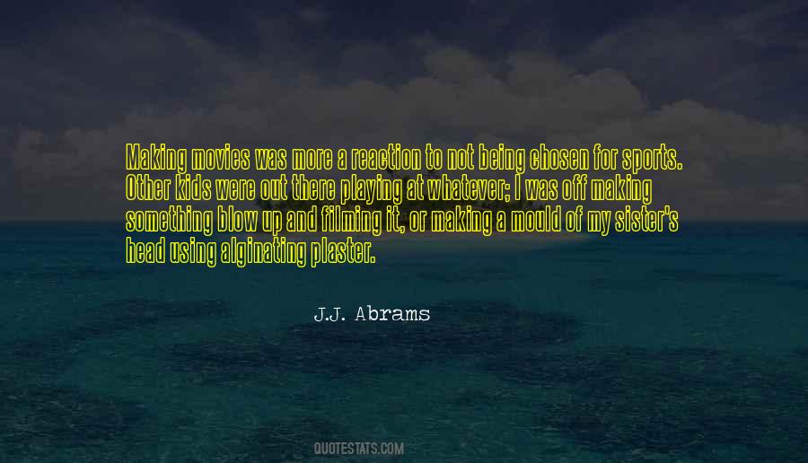 J.J. Abrams Quotes #831232