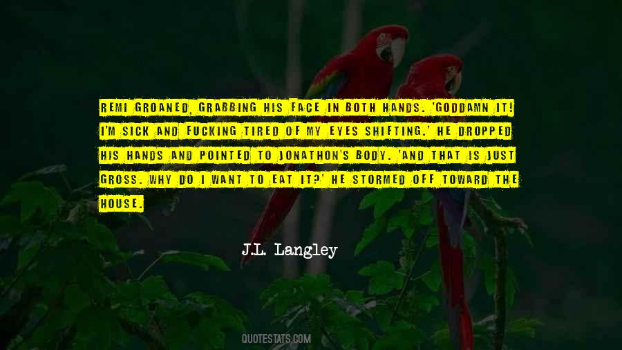 J.L. Langley Quotes #535457