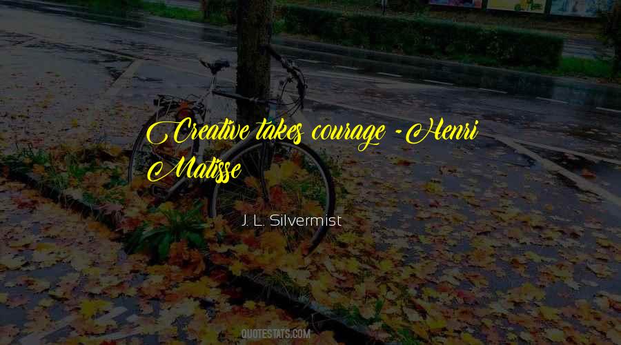 J. L. Silvermist Quotes #1004027 J. L. Silvermist Quotes #1004027