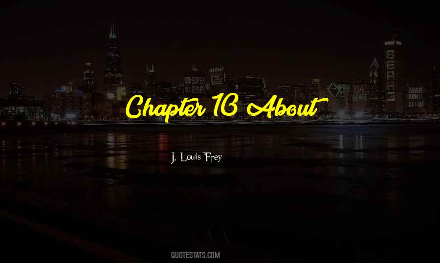 J. Louis Frey Quotes #1098732