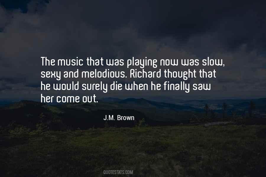 J.M. Brown Quotes #700027
