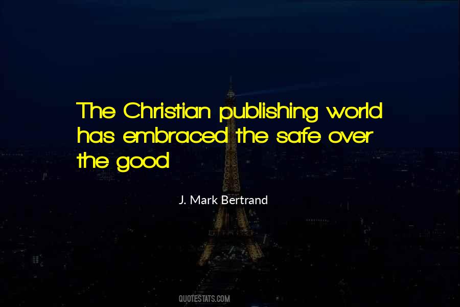 J. Mark Bertrand Quotes #693279