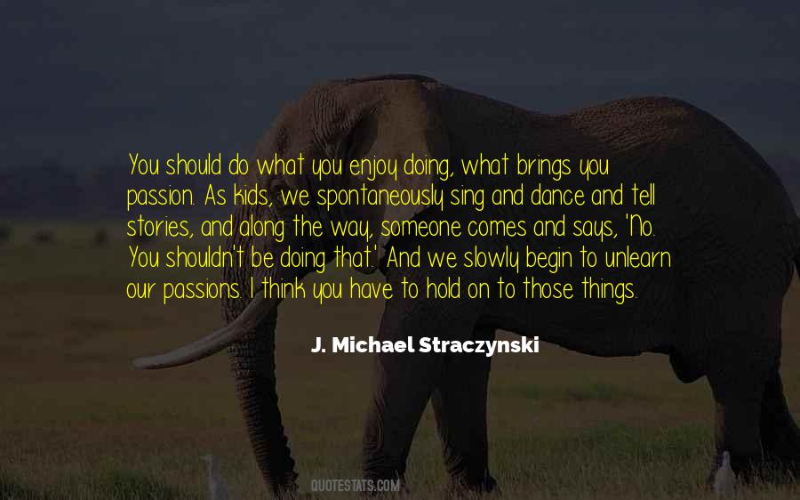 J. Michael Straczynski Quotes #316538