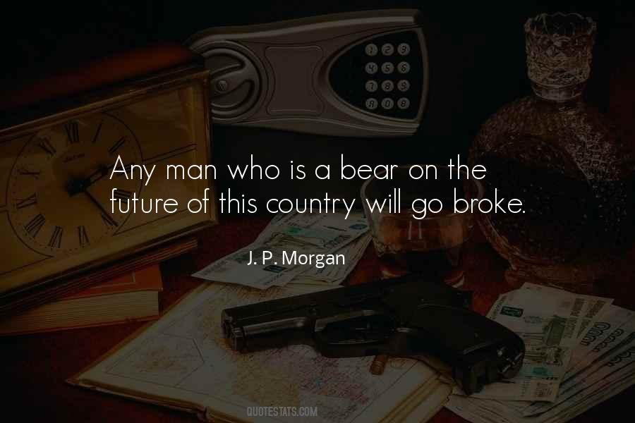 J. P. Morgan Quotes #1236730