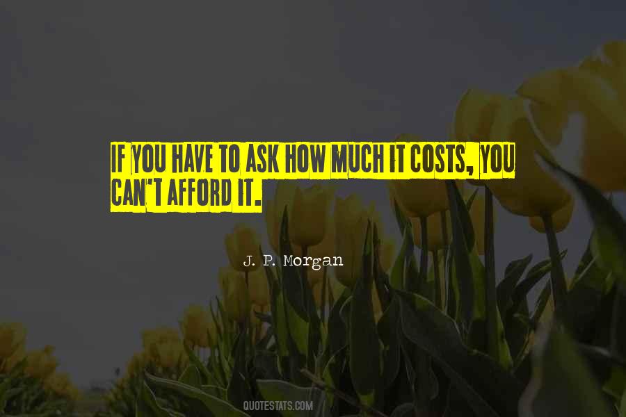 J. P. Morgan Quotes #589189