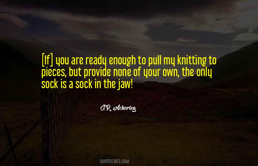 J.R. Ackerley Quotes #1521328