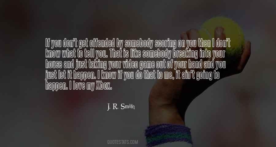 J. R. Smith Quotes #552745