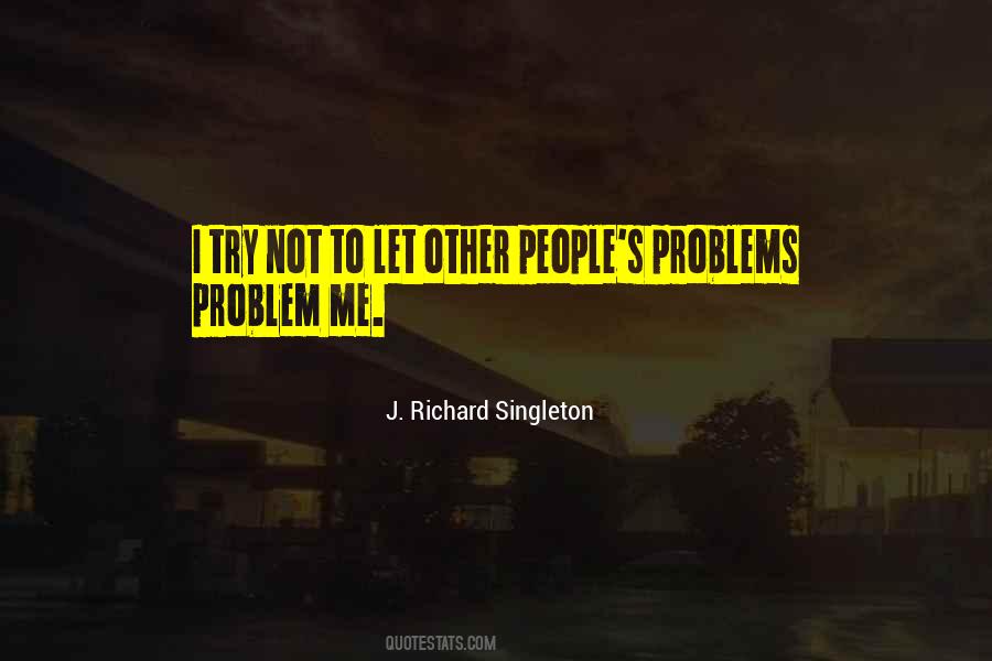 J. Richard Singleton Quotes #133687