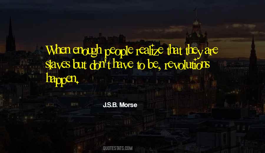 J.S.B. Morse Quotes #1165517