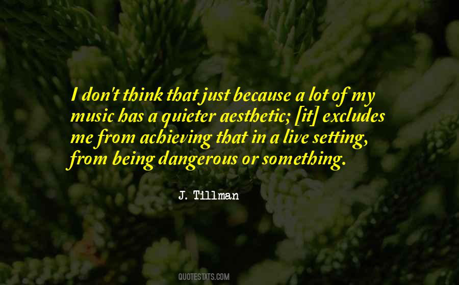 J. Tillman Quotes #1045946