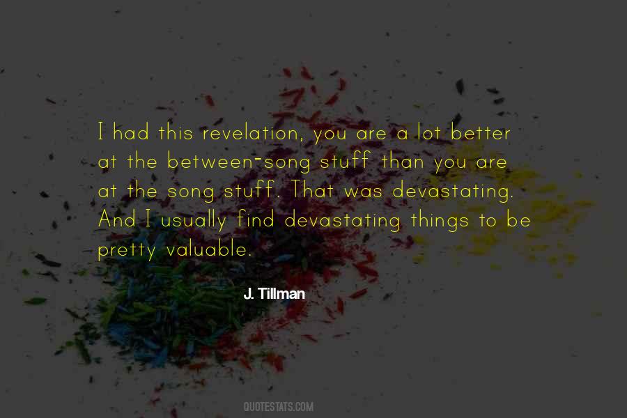 J. Tillman Quotes #1462400