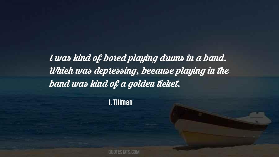 J. Tillman Quotes #724379