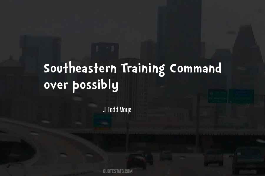 J. Todd Moye Quotes #1434942 J. Todd Moye Quotes #1434942