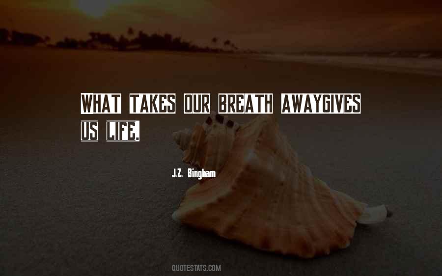 J.Z. Bingham Quotes #501977
