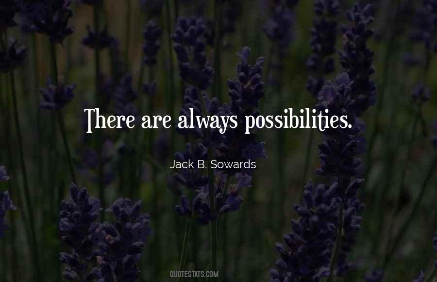 Jack B. Sowards Quotes #128990