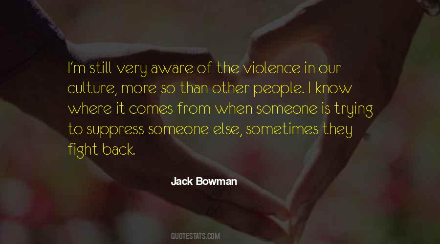 Jack Bowman Quotes #1144249