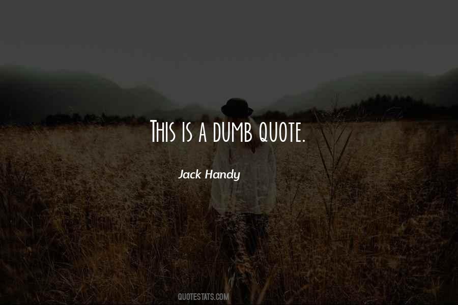 Jack Handy Quotes #550220