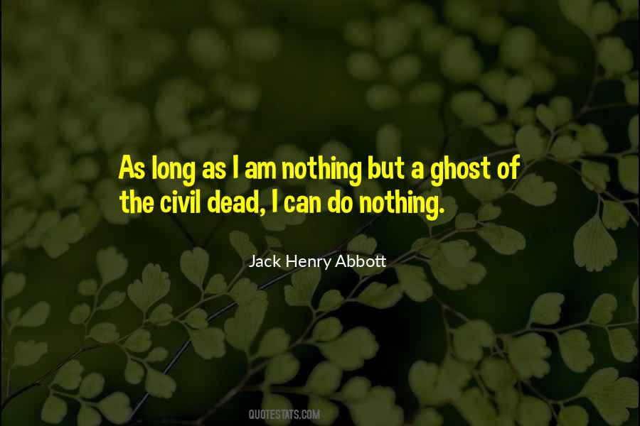 Jack Henry Abbott Quotes #1618187