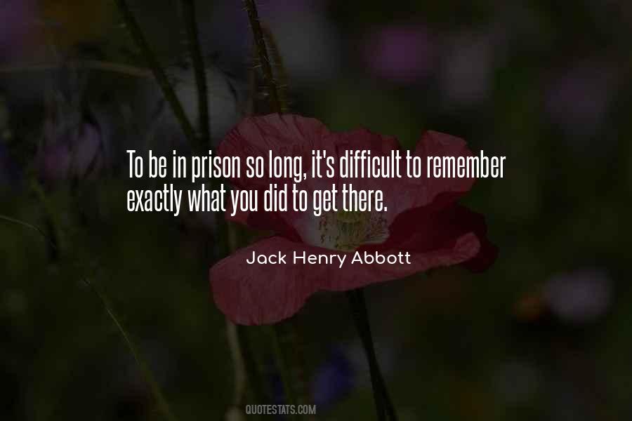 Jack Henry Abbott Quotes #386978