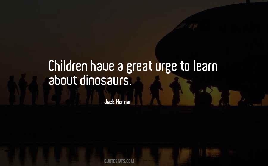 Jack Horner Quotes #1847899