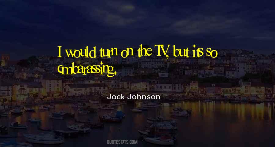Jack Johnson Quotes #1296982