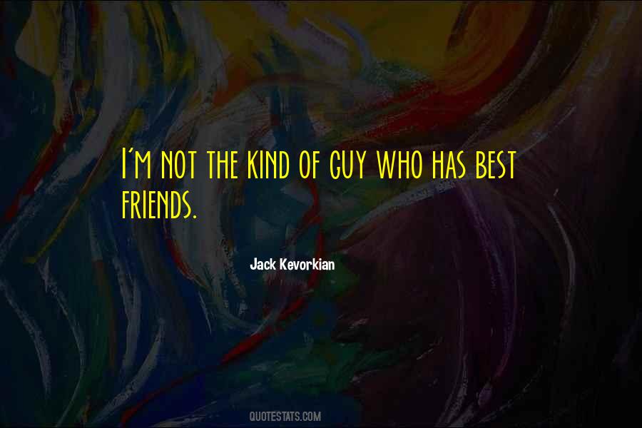 Jack Kevorkian Quotes #1764577