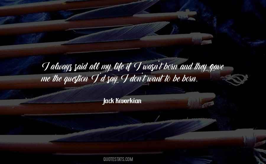 Jack Kevorkian Quotes #529758