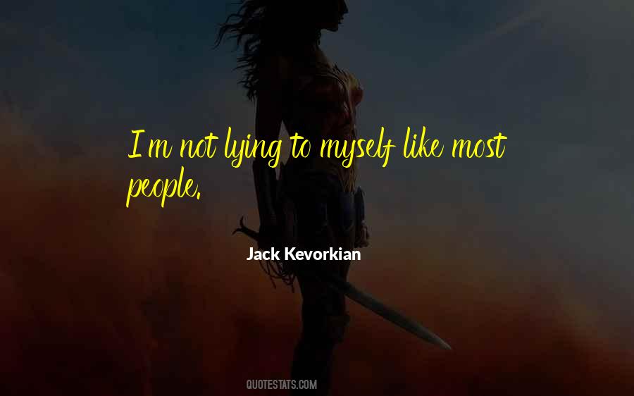 Jack Kevorkian Quotes #554585