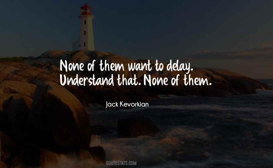 Jack Kevorkian Quotes #792510